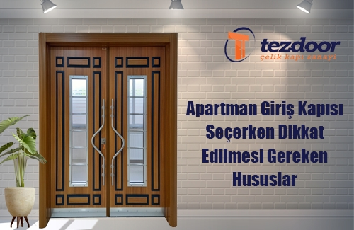 Apartman Giriş Kapısı Seçerken Dikkat Edilmesi Gereken Hususlar