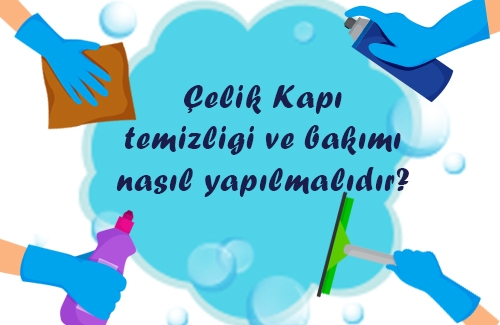 Çelik Kapı ( Daire Kapısı ) Temizliği Nasıl Yapılmalıdır?
