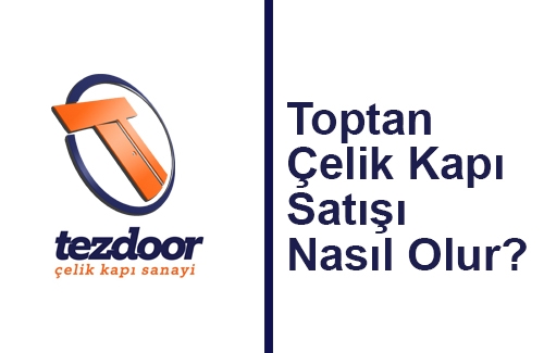 Toptan Çelik Kapı Alımı Nedir?